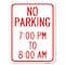 Signmission No Parking 7-00 Pm to 8-00 Am Heavy-Gauge Aluminum Rust Proof Parking Sign, 18" x 24", A-1824-23601 A-1824-23601 - alternate 1